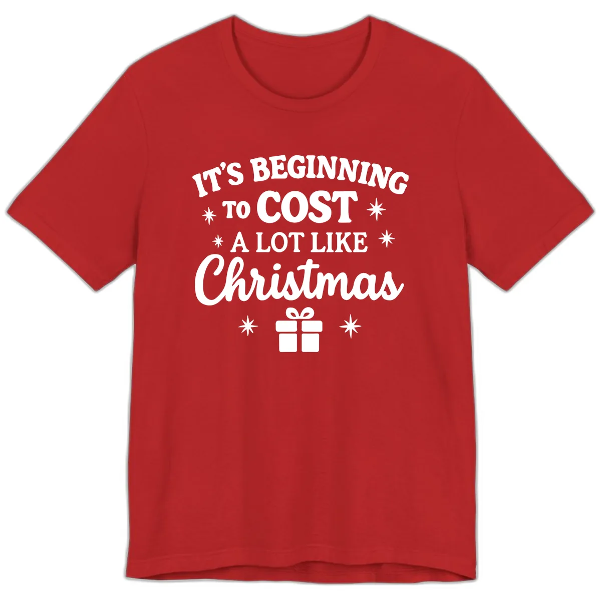 It's Beginning To Cost Like Christmas Premium T-Shirt in Red