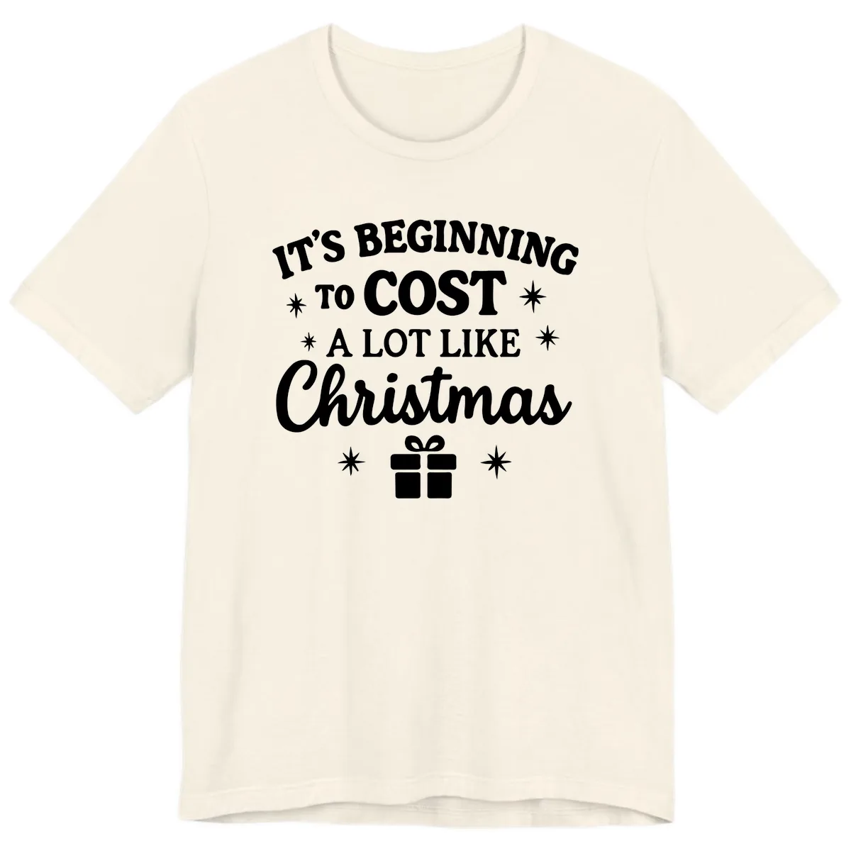 It's Beginning To Cost Like Christmas Premium T-Shirt in Natural