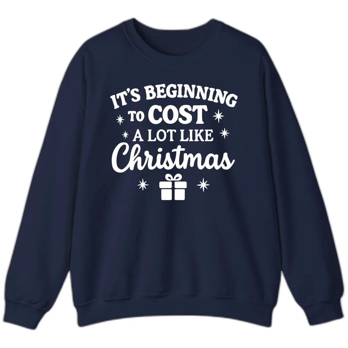 It's Beginning To Cost Like Christmas Sweatshirt in Navy