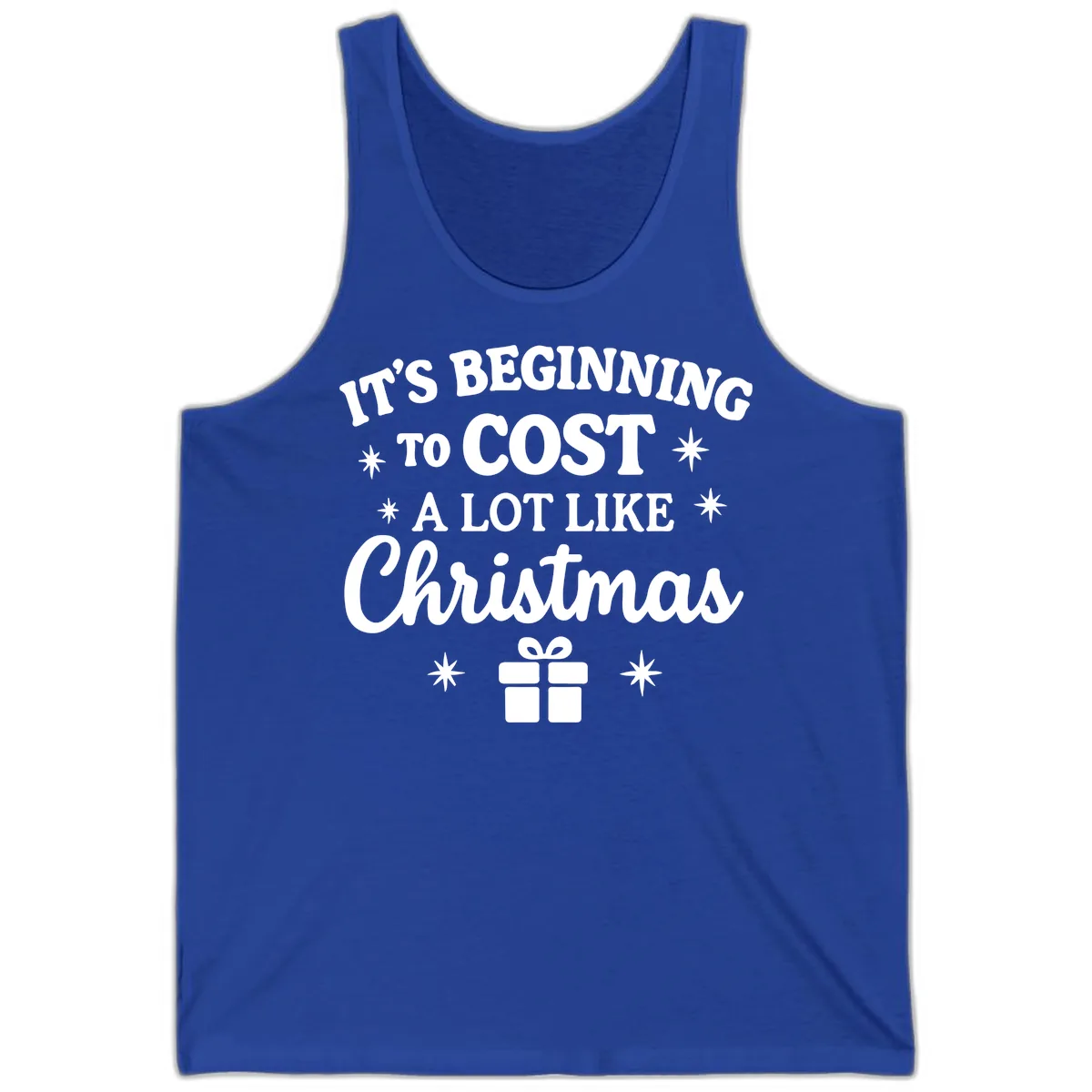 It's Beginning To Cost Like Christmas Tank in True Royal