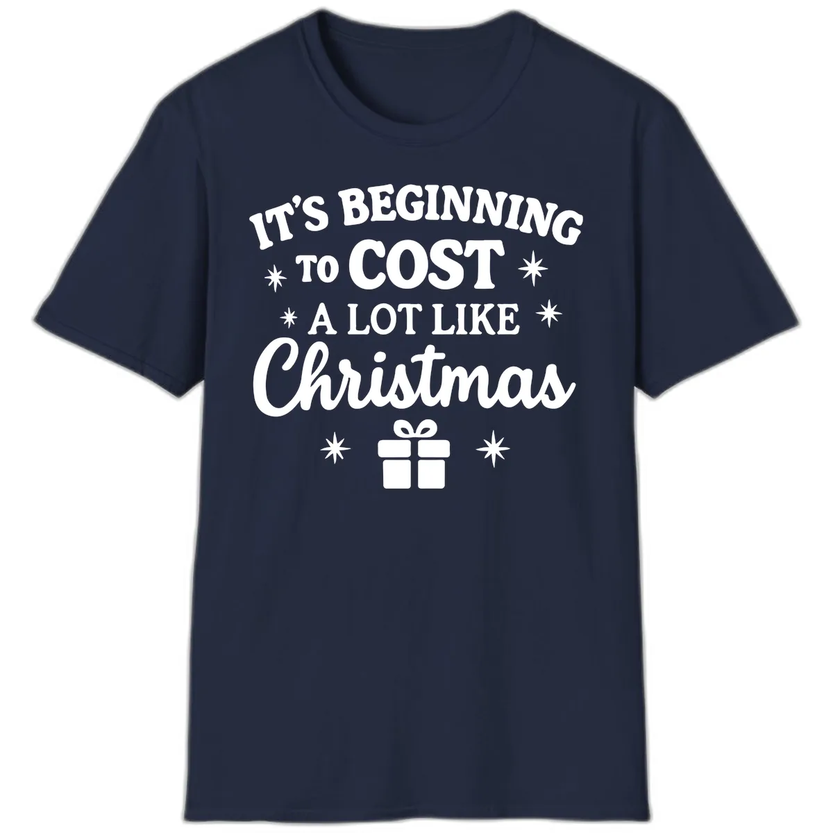It's Beginning To Cost Like Christmas T-Shirt in Navy