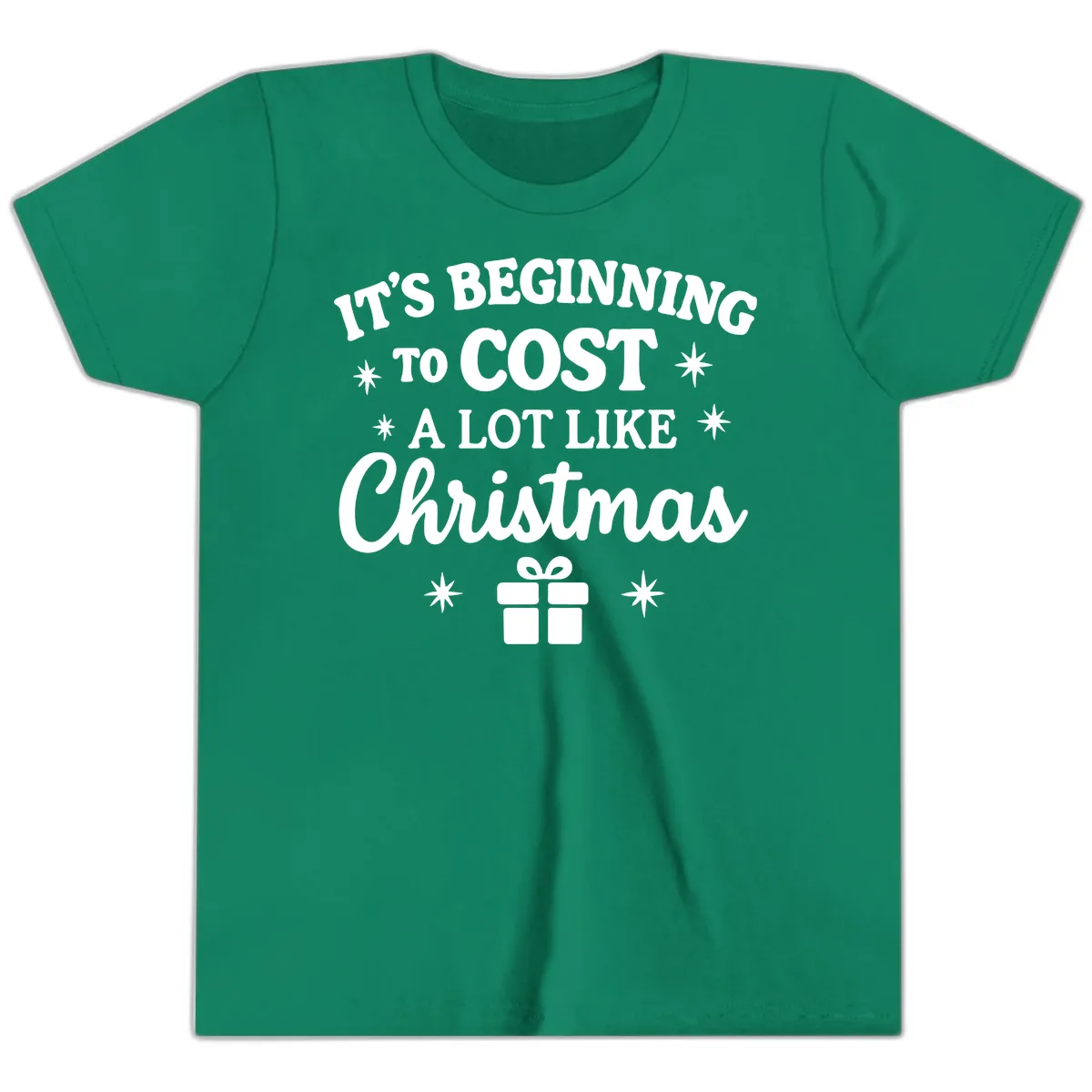 It's Beginning To Cost Like Christmas Youth T-Shirt in Kelly