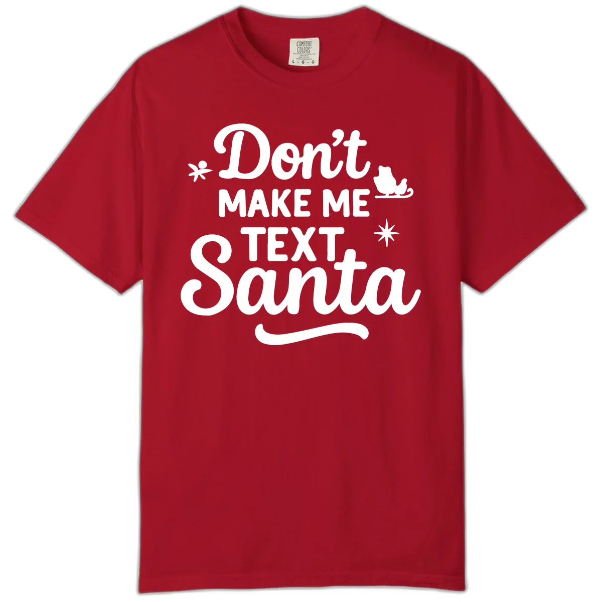 Don't Make Me Text Santa Claus Comfort Color in Red