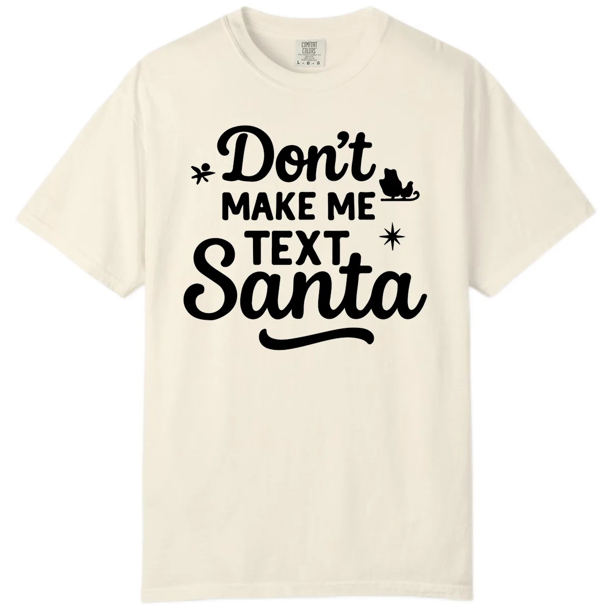 Don't Make Me Text Santa Claus Comfort Color in Ivory