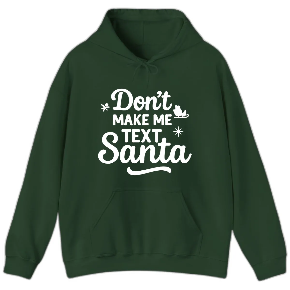 Don't Make Me Text Santa Claus Hoodie in Forest Green