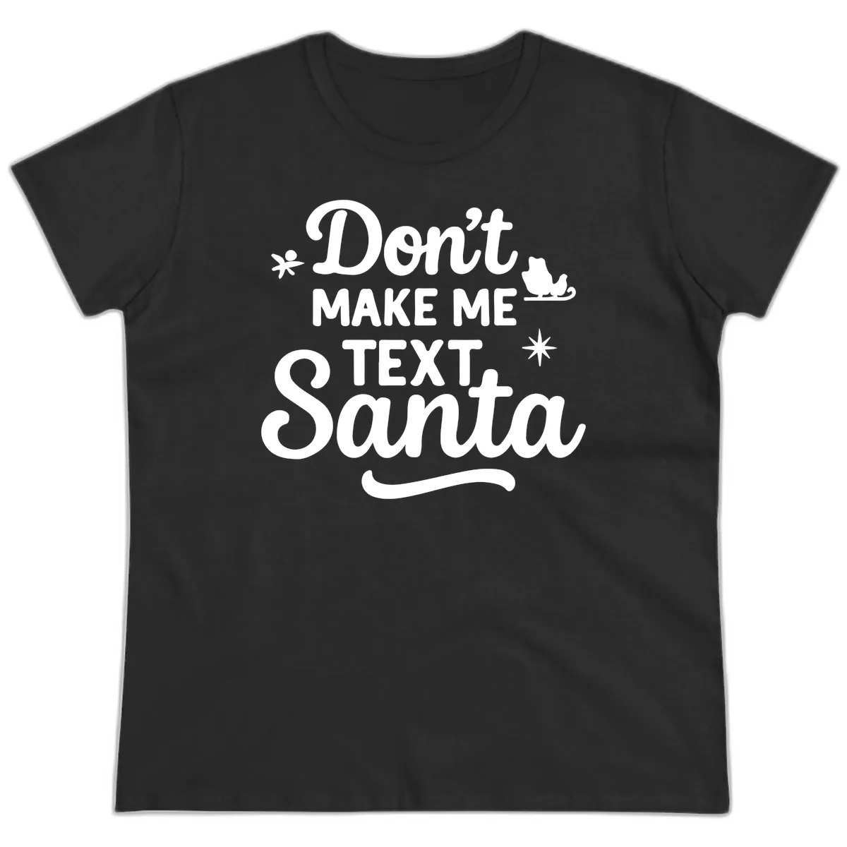 Don't Make Me Text Santa Claus Ladies Tee in Black