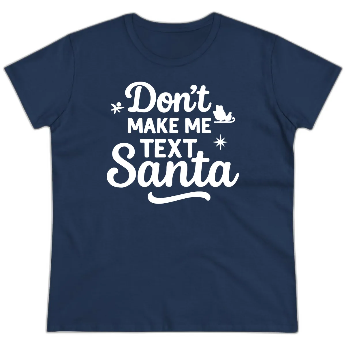 Don't Make Me Text Santa Claus Ladies Tee in Navy