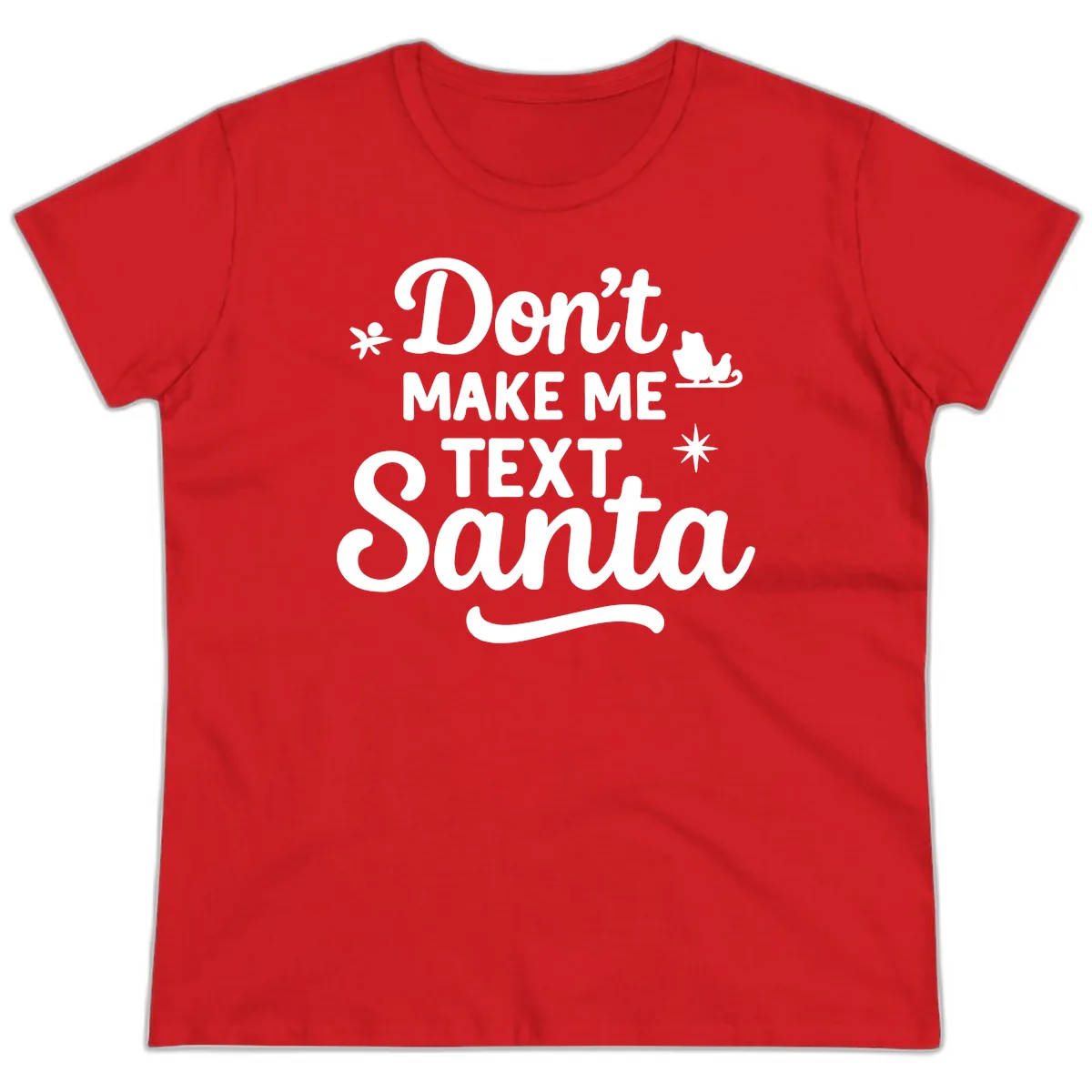 Don't Make Me Text Santa Claus Ladies Tee in Red