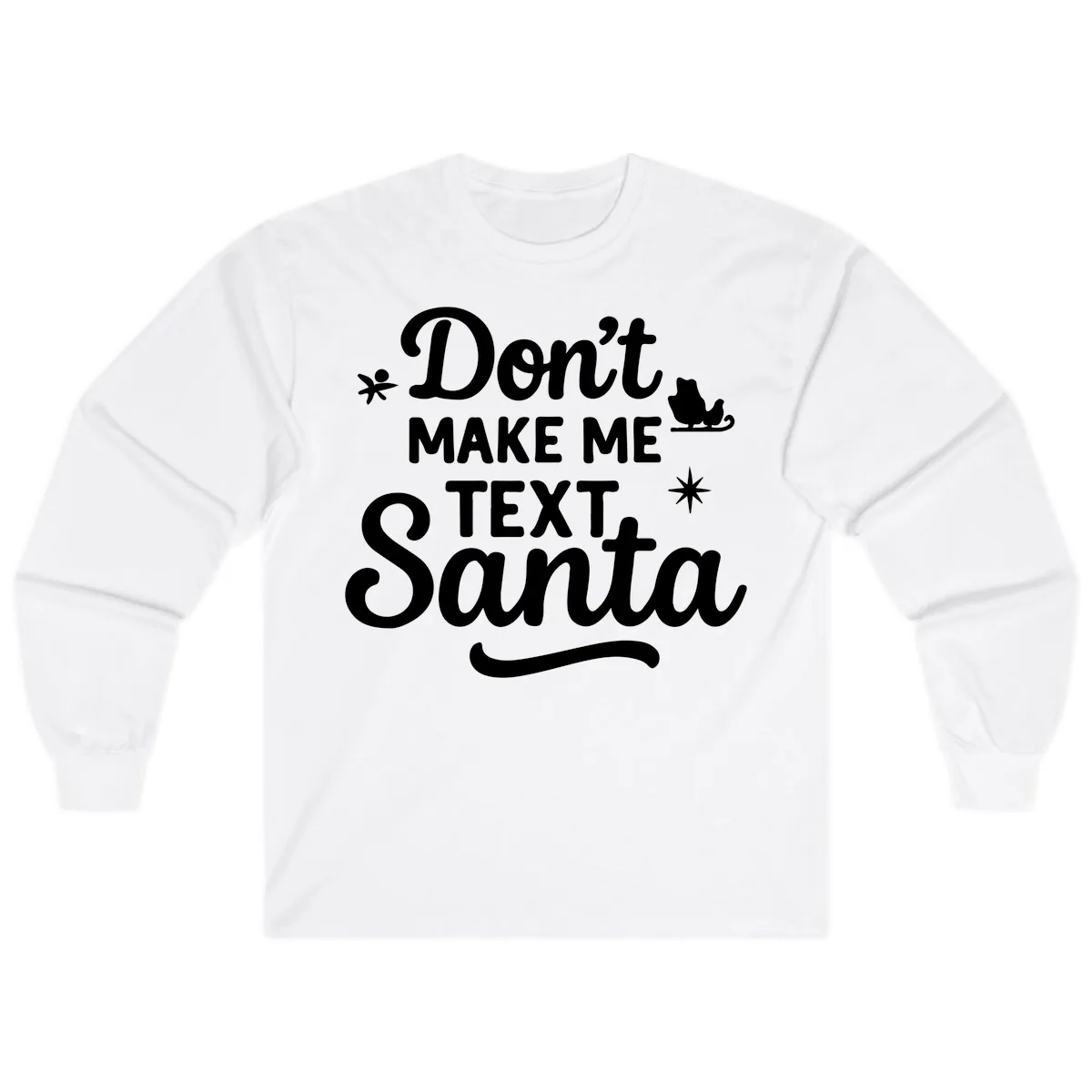 Don't Make Me Text Santa Claus Long Sleeve in White