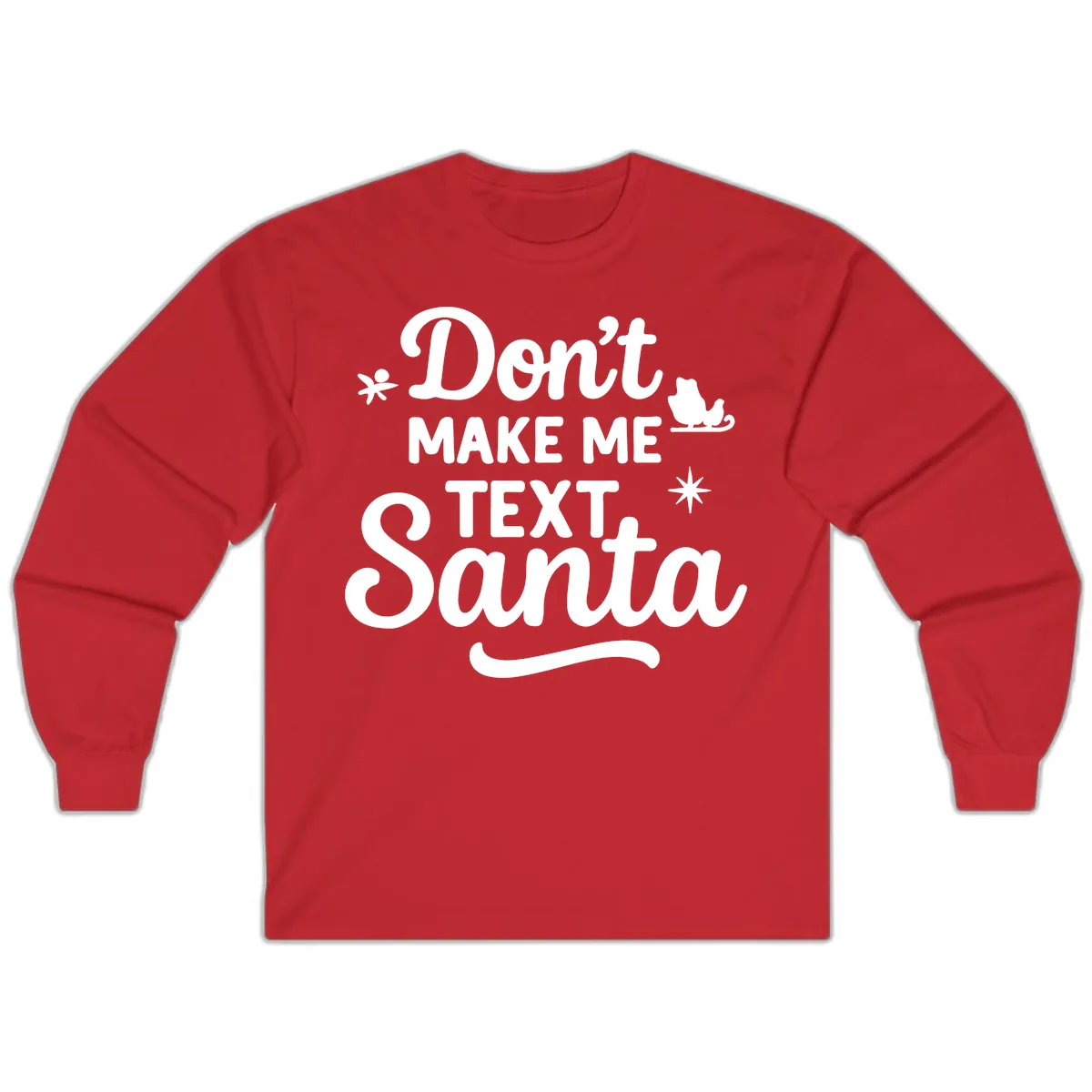 Don't Make Me Text Santa Claus Long Sleeve in Red