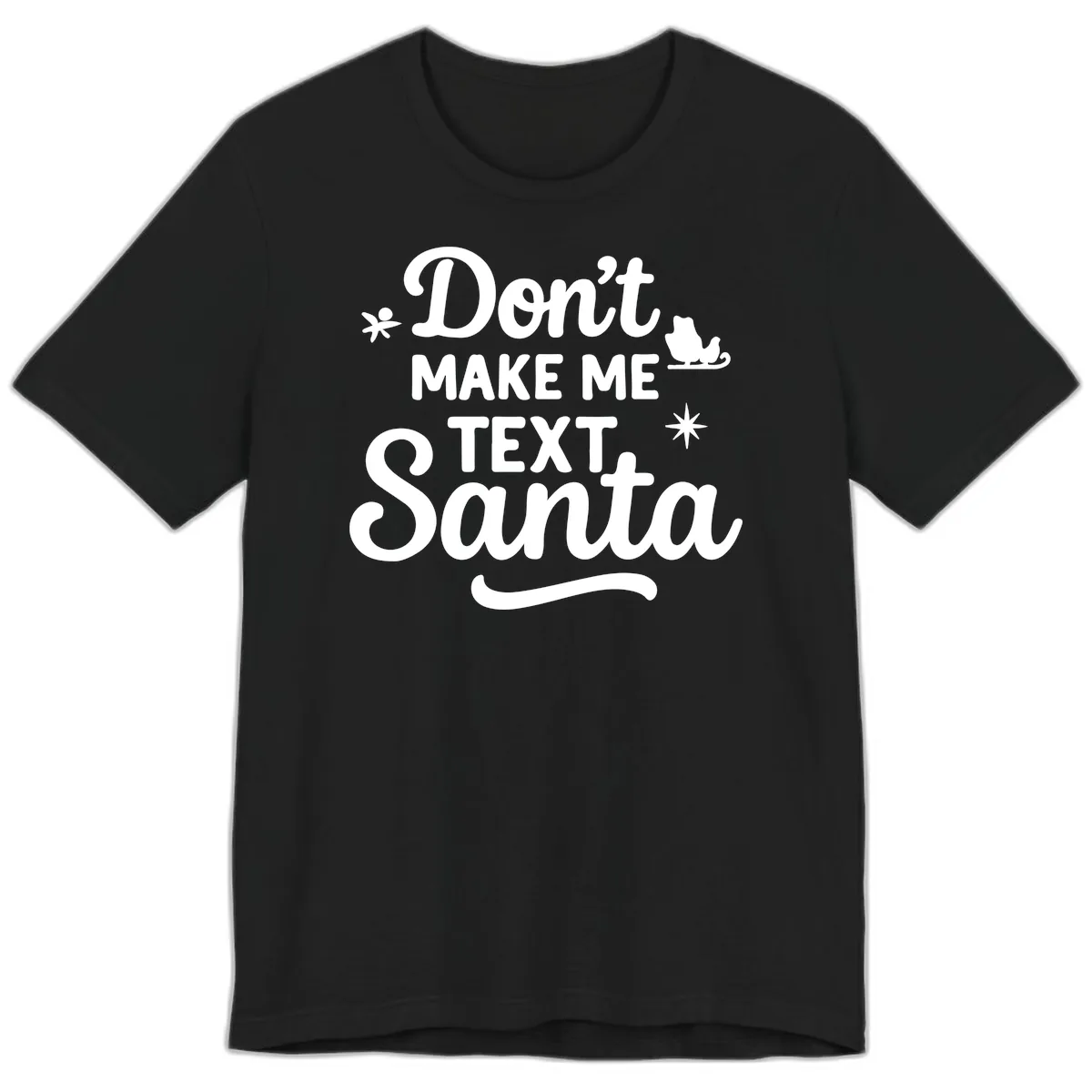 Don't Make Me Text Santa Claus Premium T-Shirt in Black