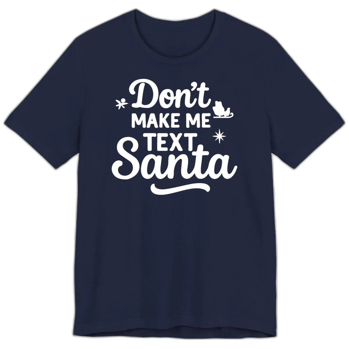 Don't Make Me Text Santa Claus Premium T-Shirt in Navy