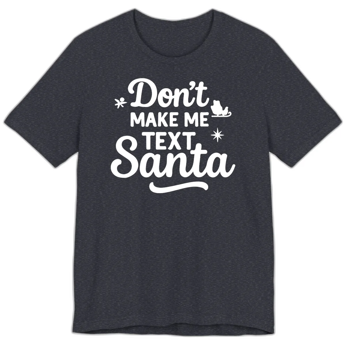 Don't Make Me Text Santa Claus Premium T-Shirt in Heather Navy
