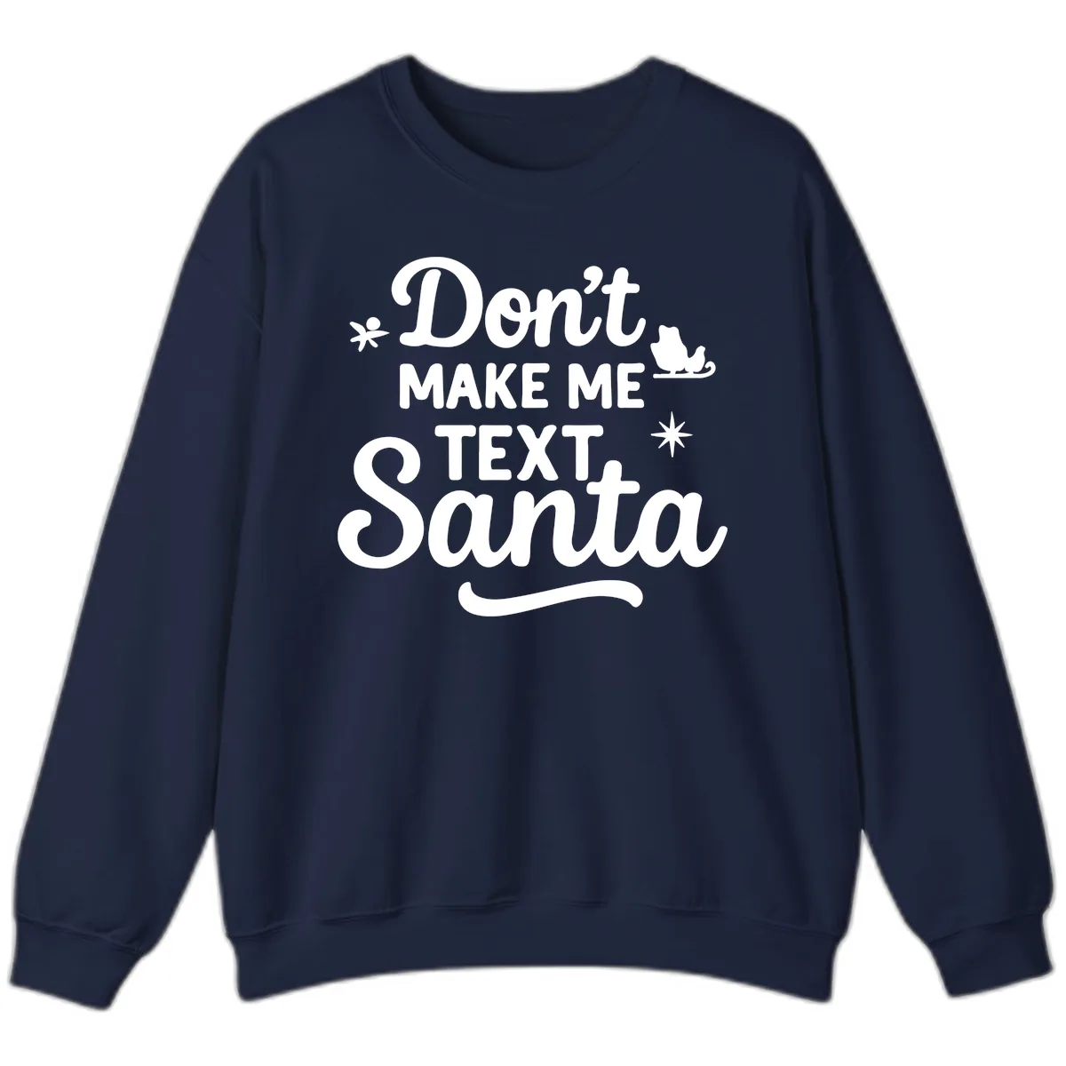 Don't Make Me Text Santa Claus Sweatshirt in Navy