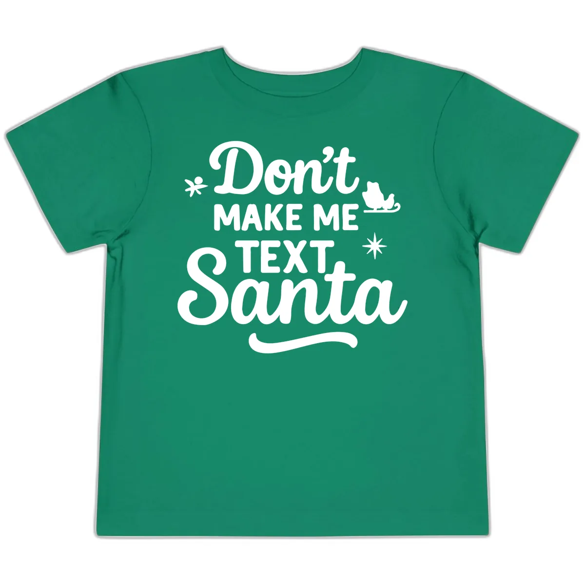 Don't Make Me Text Santa Claus Toddler T-Shirt in Kelly