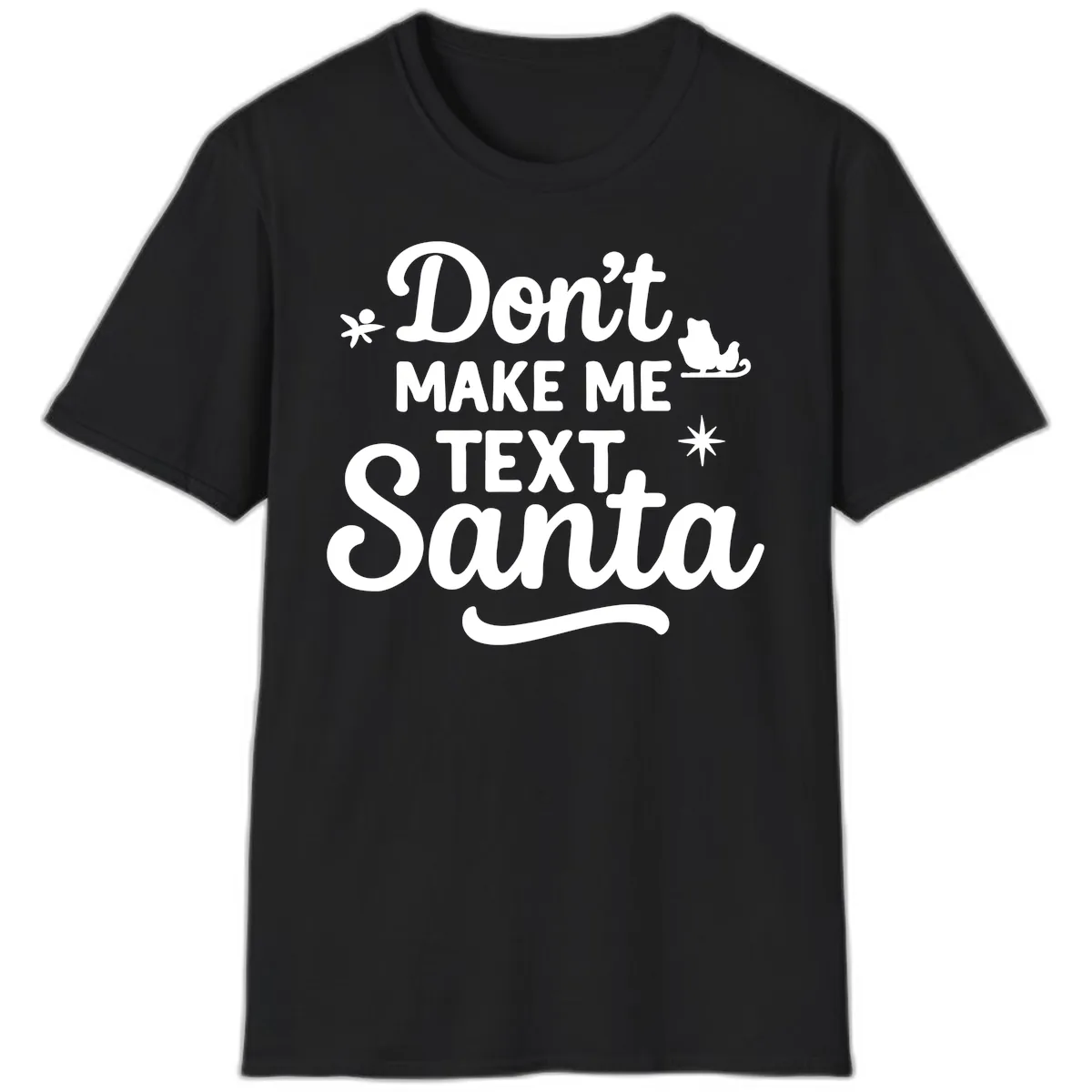 Don't Make Me Text Santa Claus T-Shirt in Black