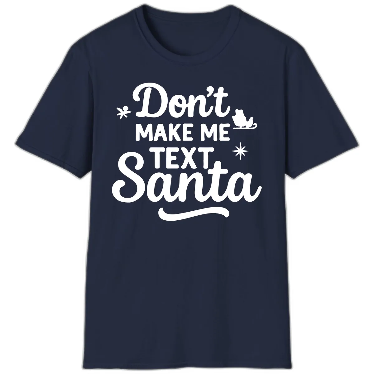 Don't Make Me Text Santa Claus T-Shirt in Navy