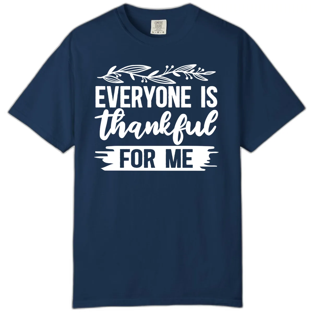 Everyone Is Thankful For Me Design Comfort Color in Navy