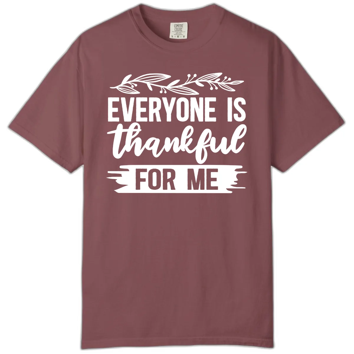 Everyone Is Thankful For Me Design Comfort Color in Brick