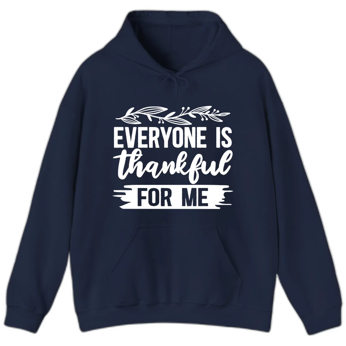 Everyone Is Thankful For Me Design Hoodie in Navy