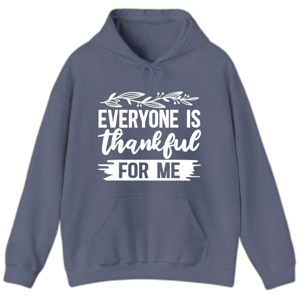 Everyone Is Thankful For Me Design Hoodie in Heather Navy