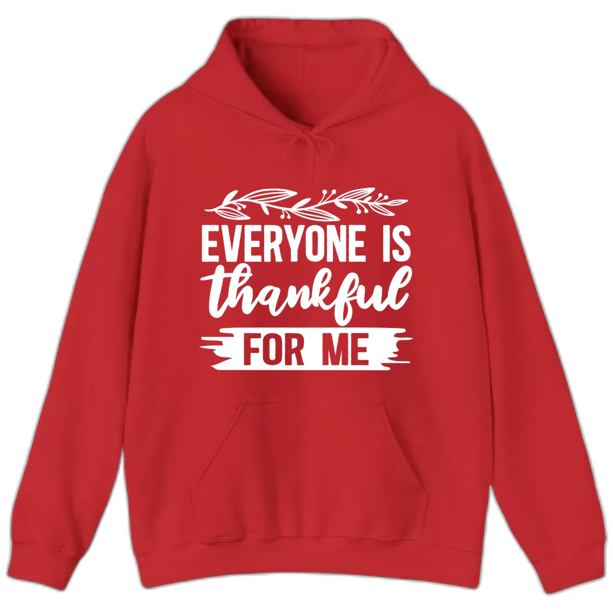 Everyone Is Thankful For Me Design Hoodie in Red
