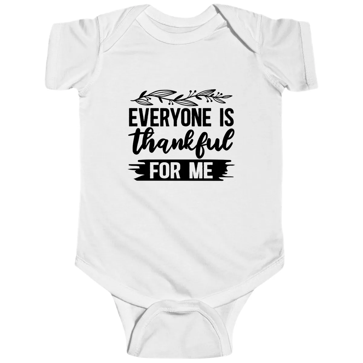Everyone Is Thankful For Me Design Baby Onesie in White
