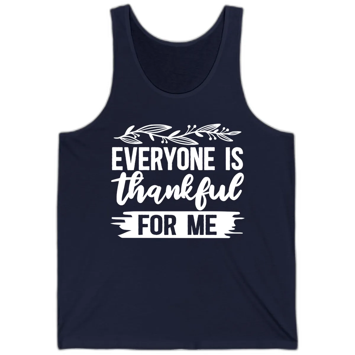 Everyone Is Thankful For Me Design Tank in Navy