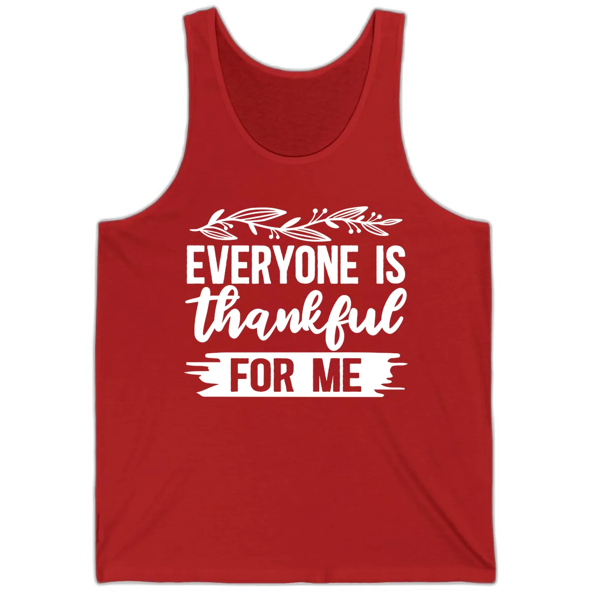 Everyone Is Thankful For Me Design Tank in Red