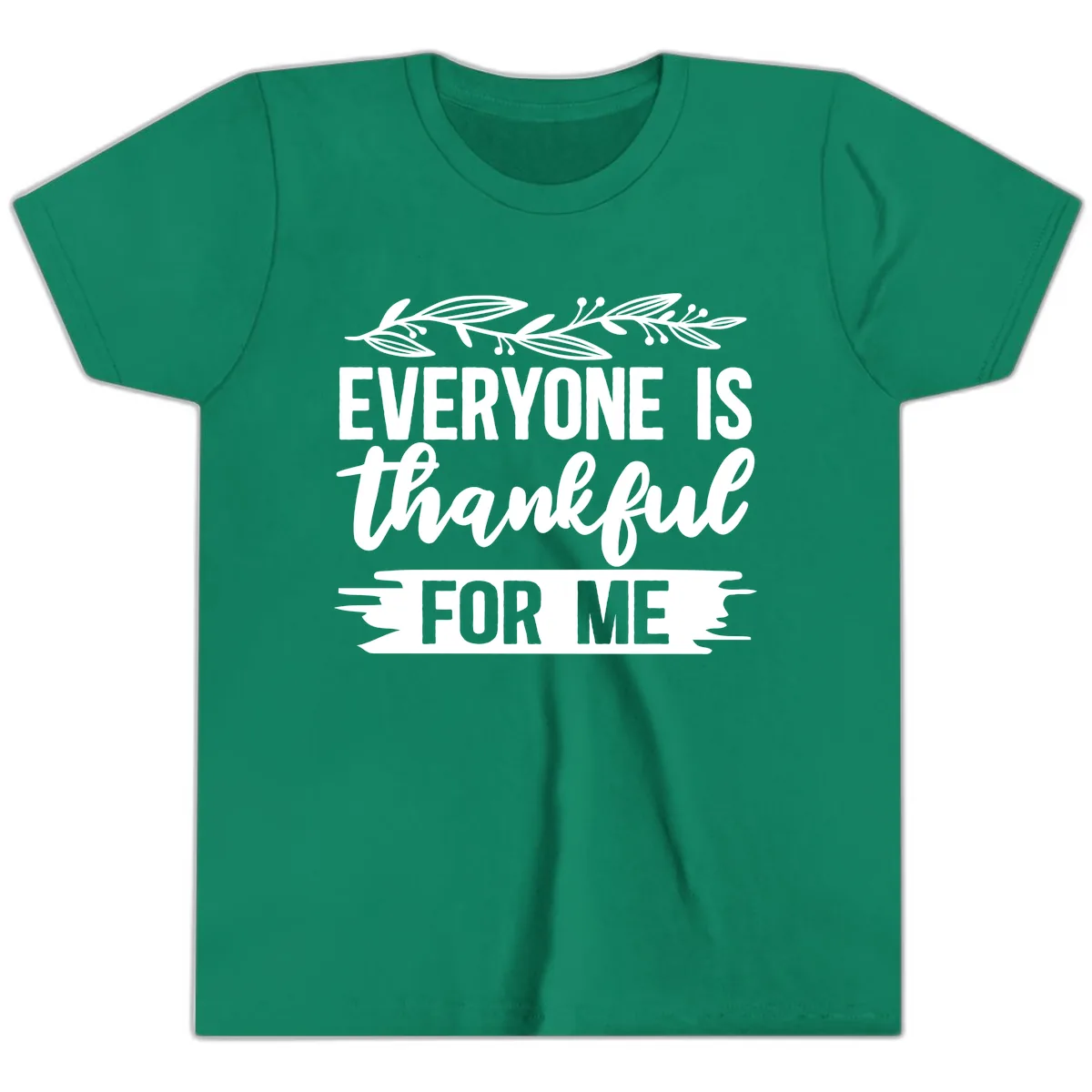 Everyone Is Thankful For Me Design Youth T-Shirt in Kelly