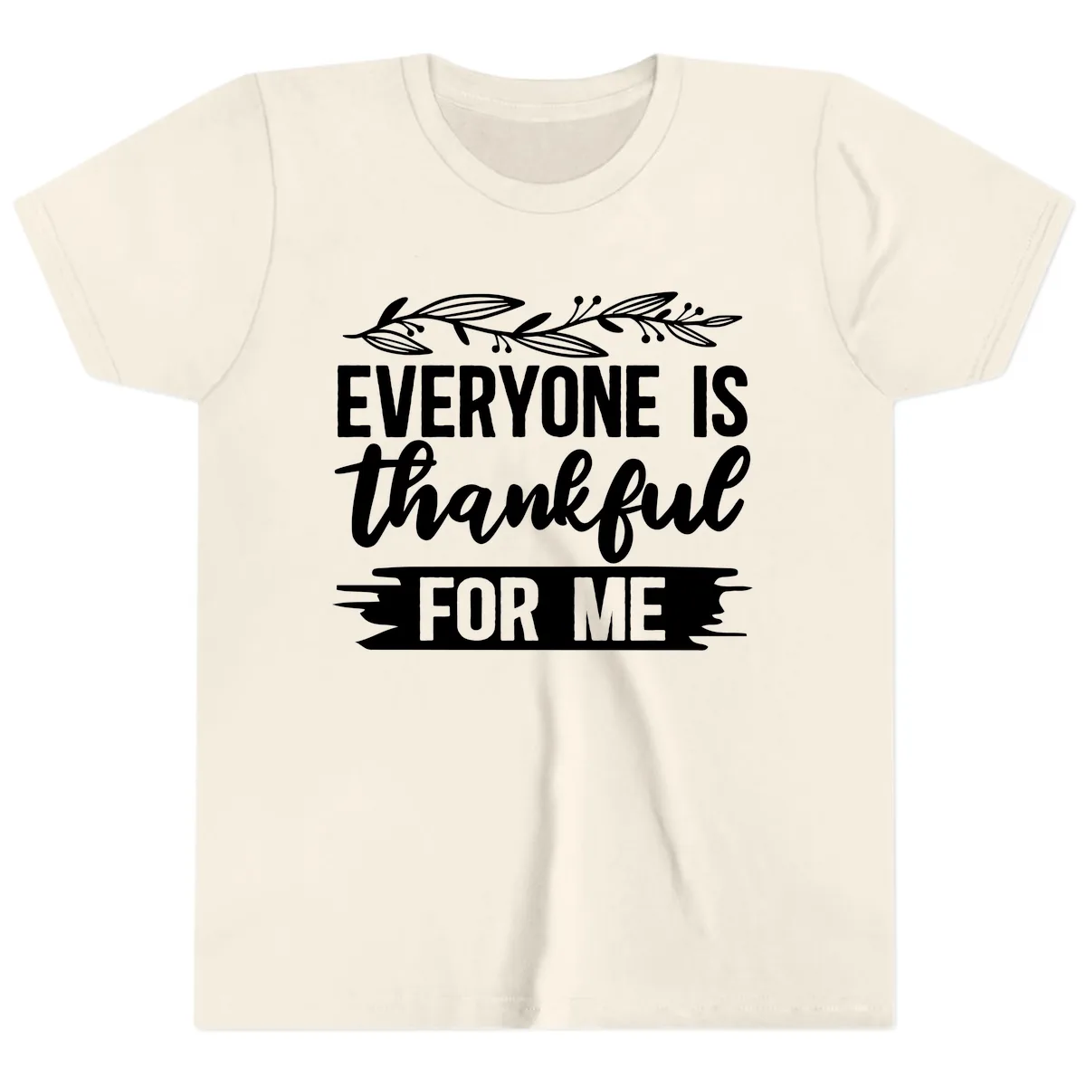 Everyone Is Thankful For Me Design Youth T-Shirt in Natural