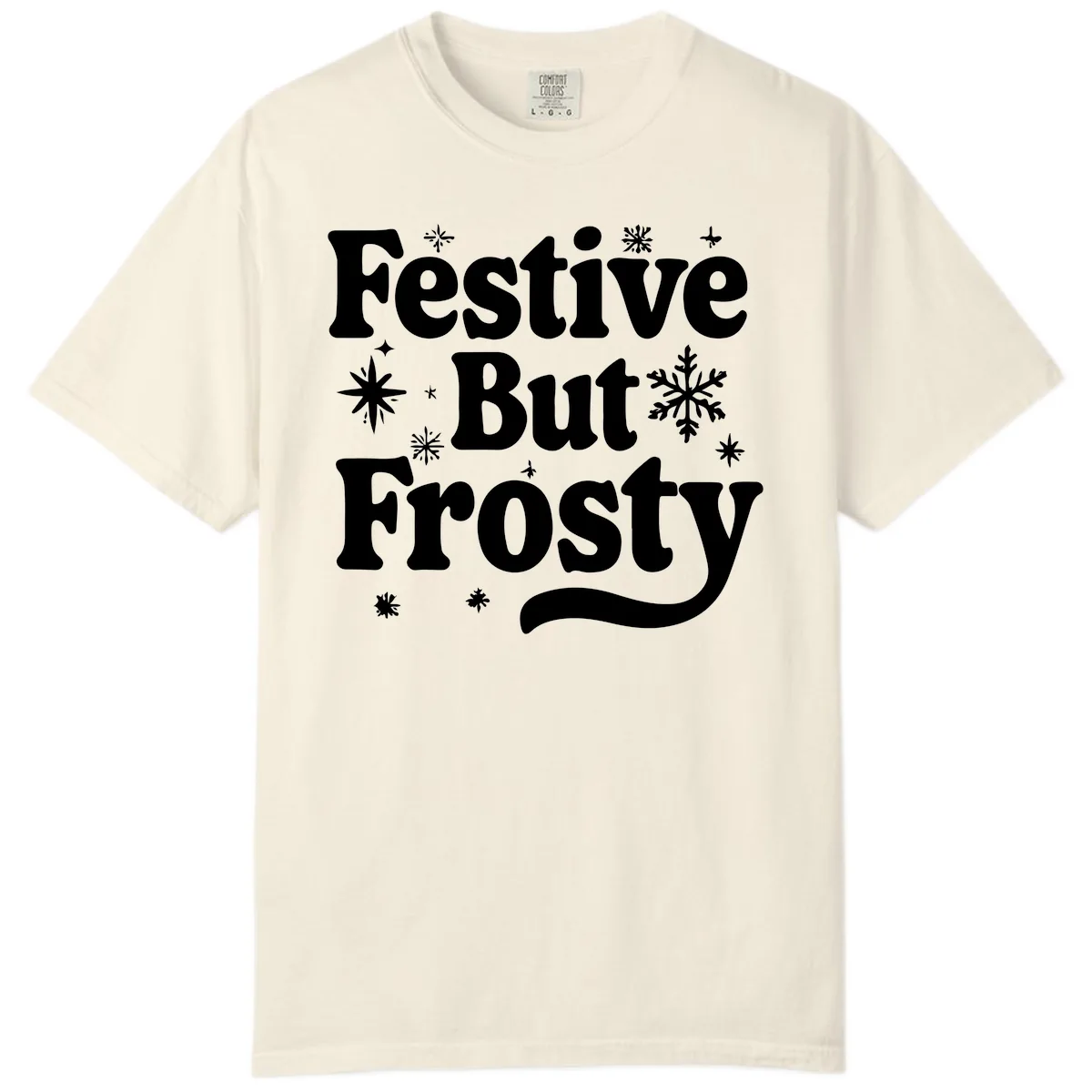 Festive But Frosty Holiday Phrase Comfort Color in Ivory