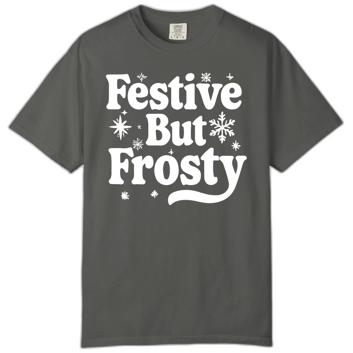 Festive But Frosty Holiday Phrase Comfort Color in Pepper