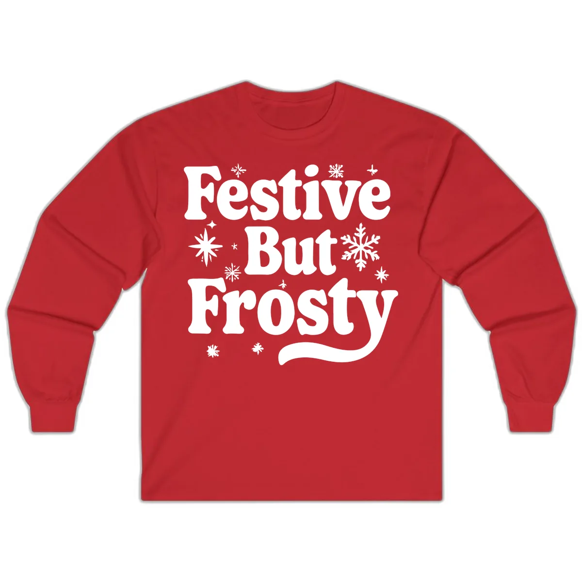Festive But Frosty Holiday Phrase Long Sleeve in Red