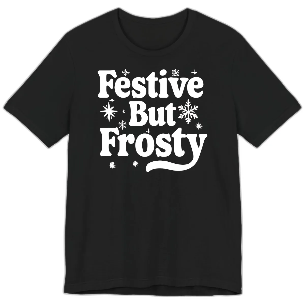 Festive But Frosty Holiday Phrase Premium T-Shirt in Black