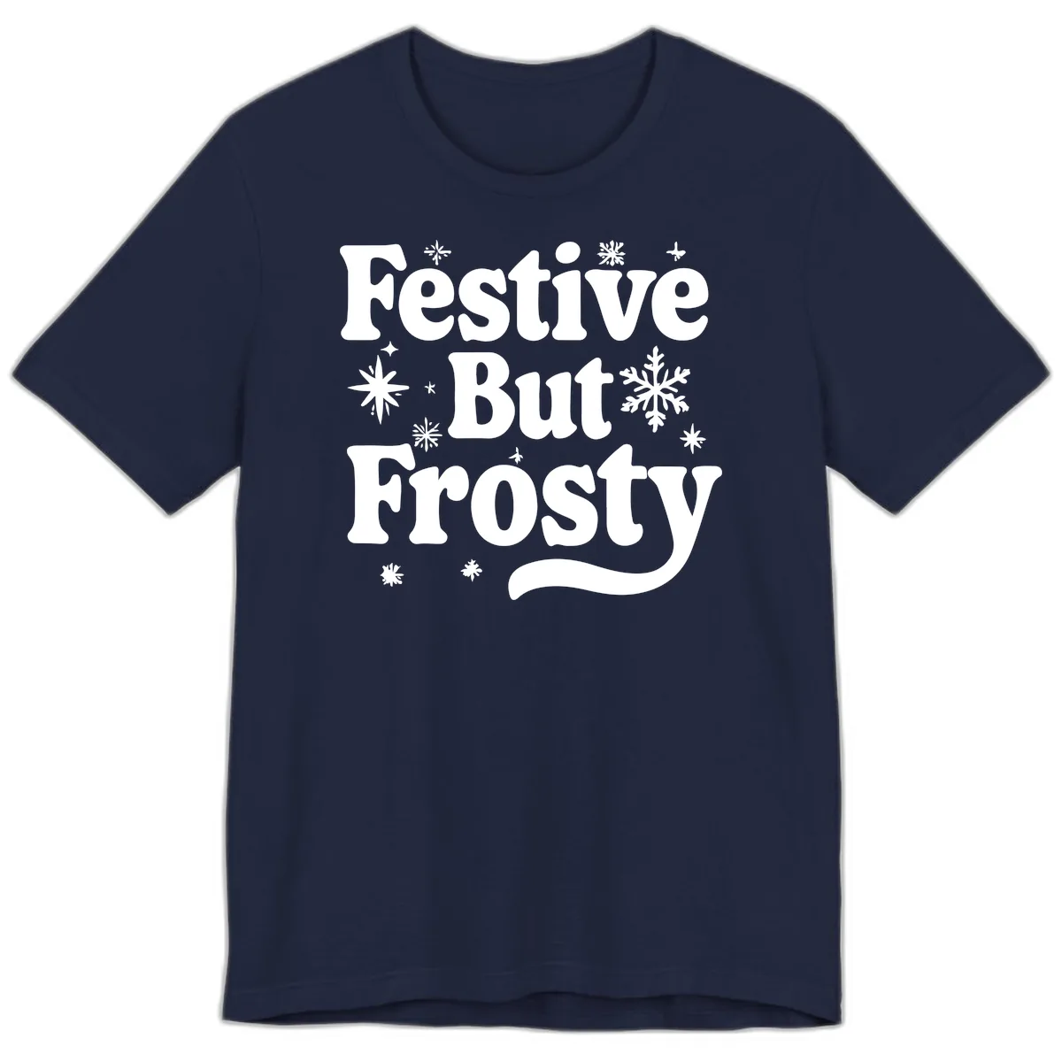 Festive But Frosty Holiday Phrase Premium T-Shirt in Navy