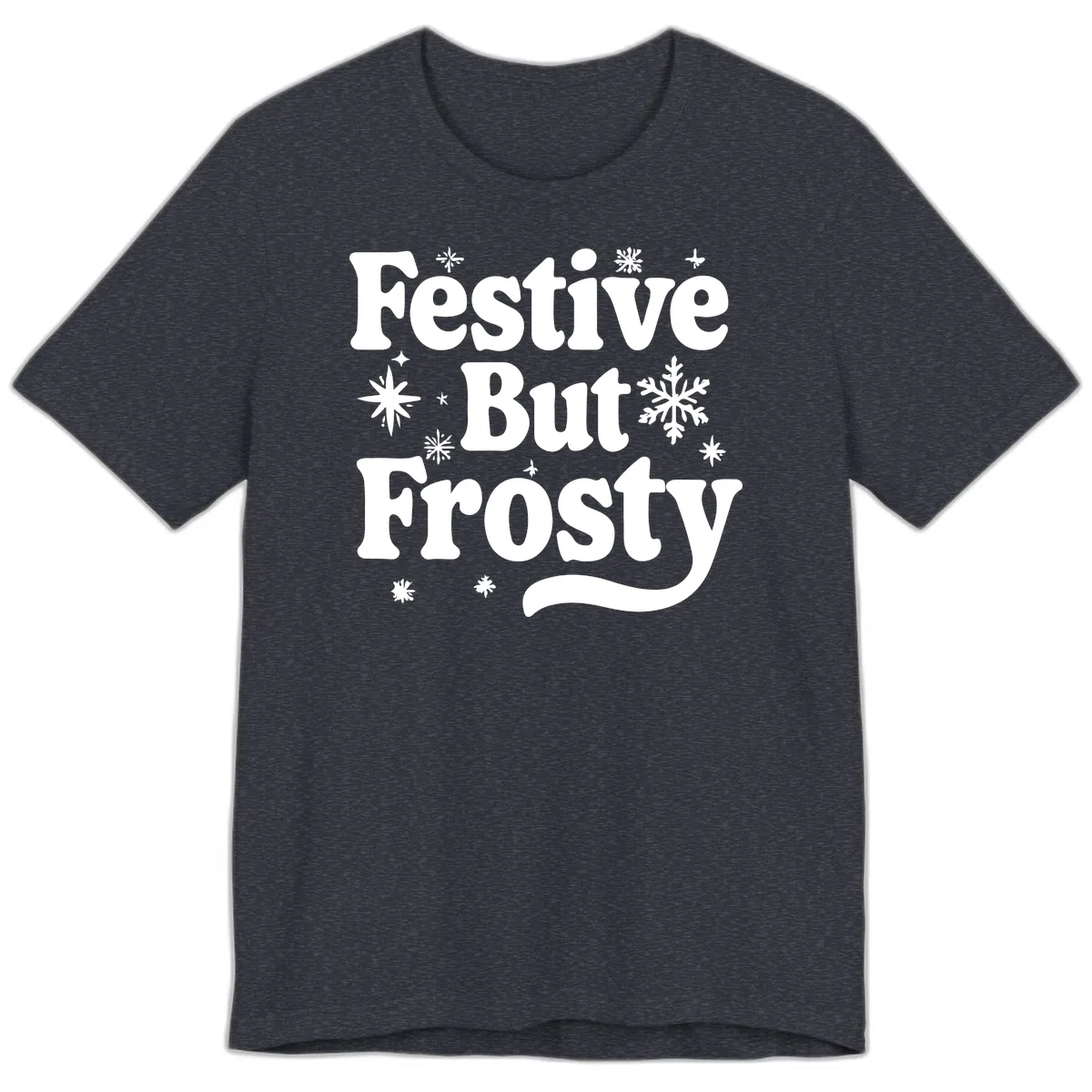 Festive But Frosty Holiday Phrase Premium T-Shirt in Heather Navy