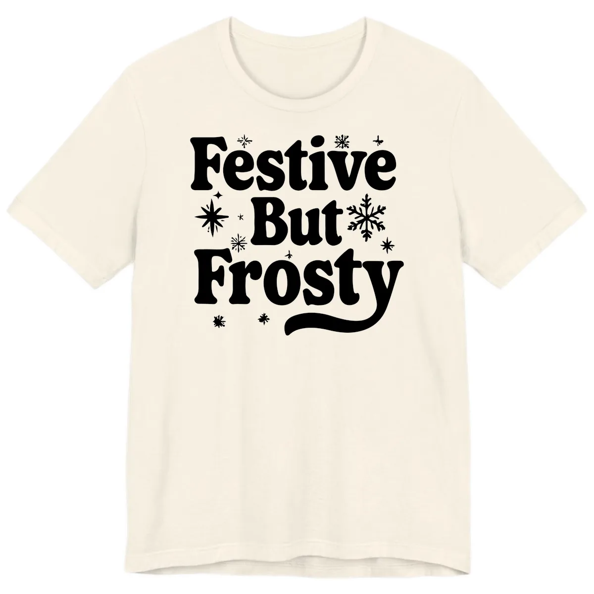 Festive But Frosty Holiday Phrase Premium T-Shirt in Natural