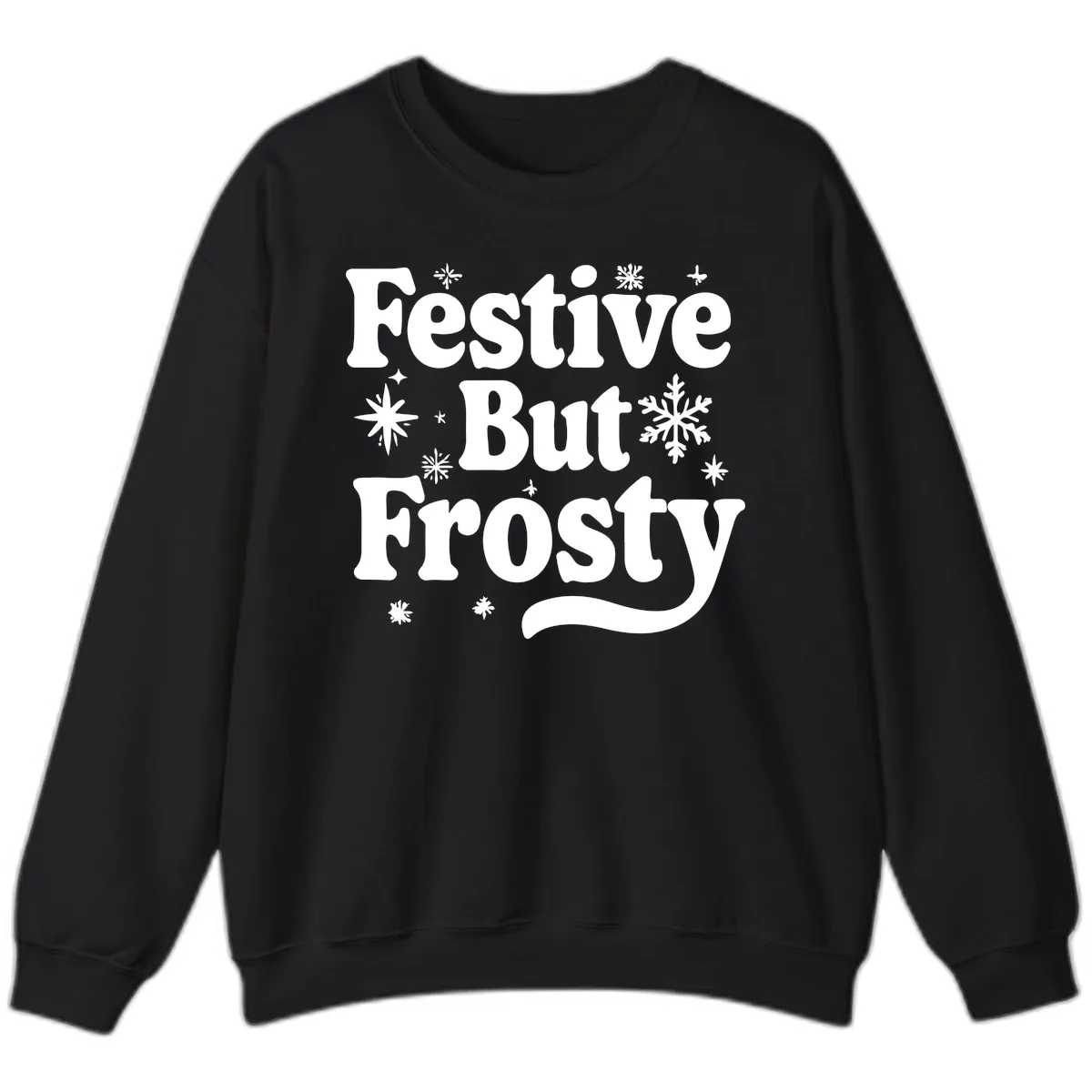 Festive But Frosty Holiday Phrase Sweatshirt in Black