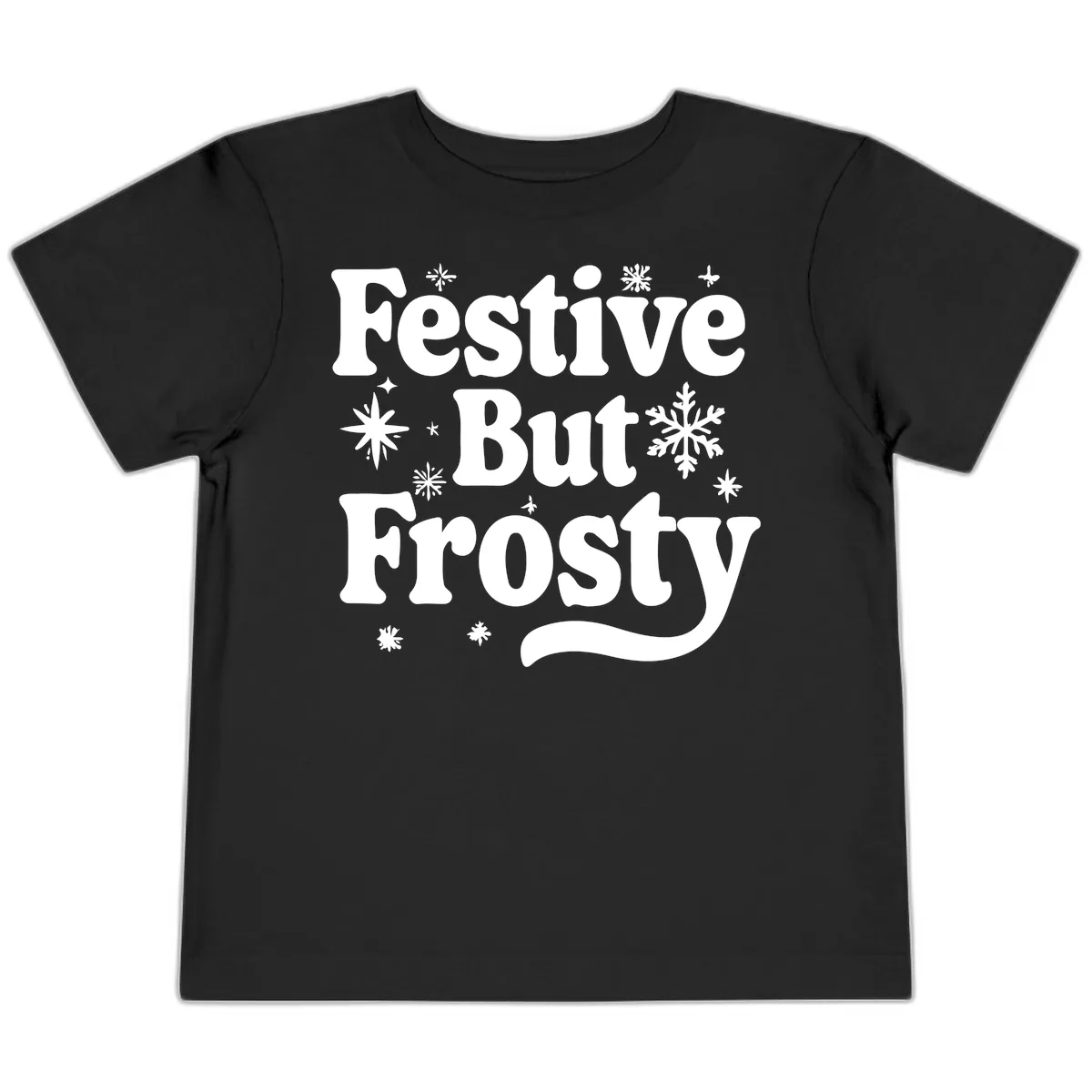 Festive But Frosty Holiday Phrase Toddler T-Shirt in Black