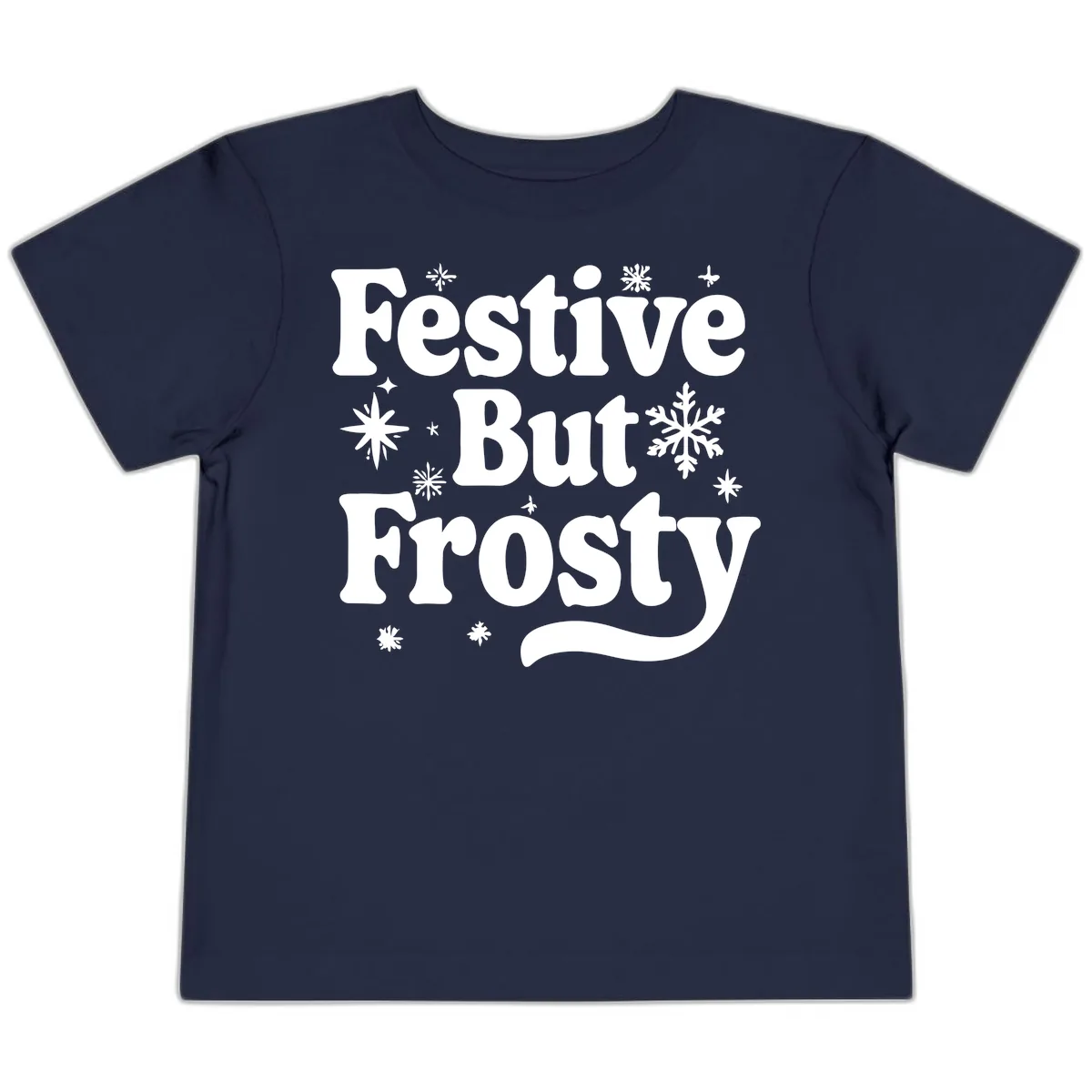 Festive But Frosty Holiday Phrase Toddler T-Shirt in Navy