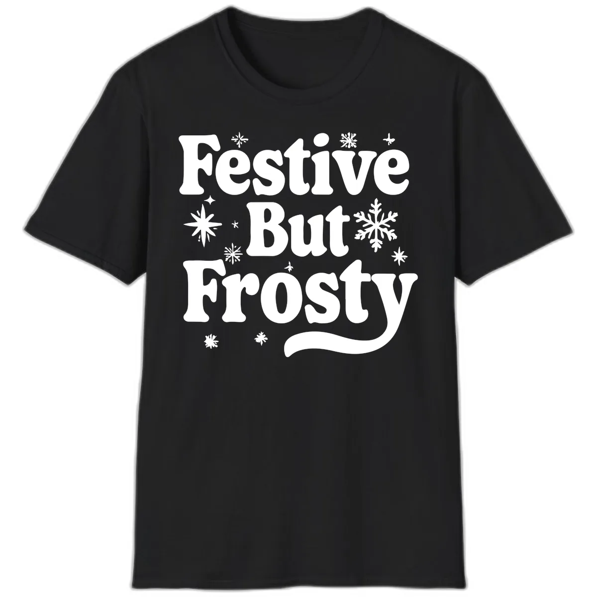 Festive But Frosty Holiday Phrase T-Shirt in Black