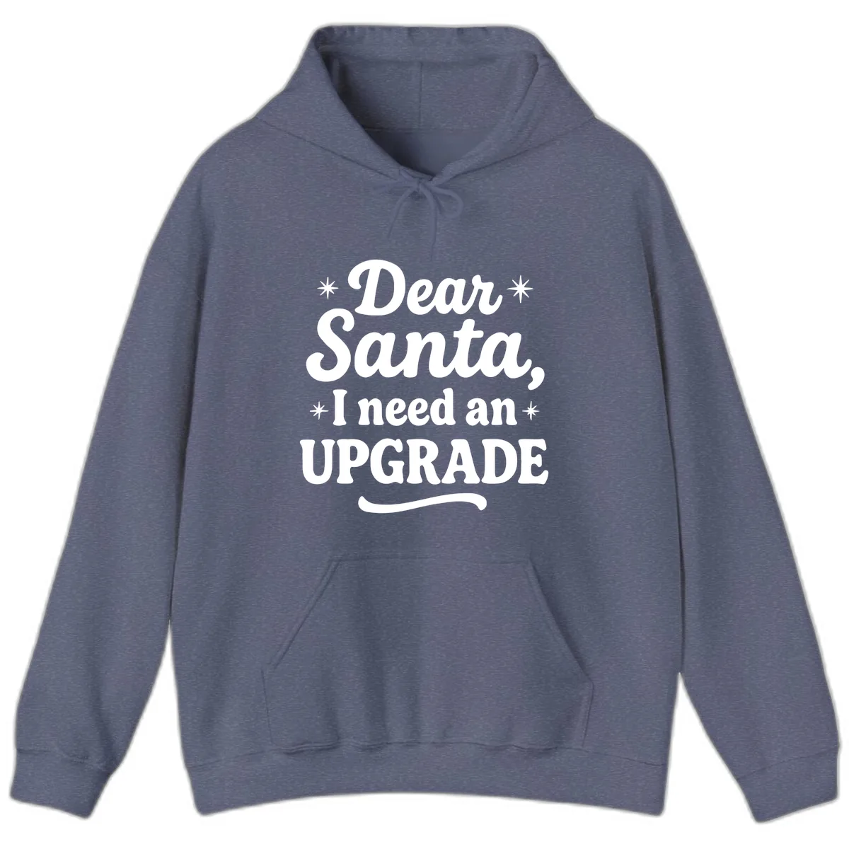 Dear Santa I Need An Upgrade Christmas Hoodie in Heather Navy