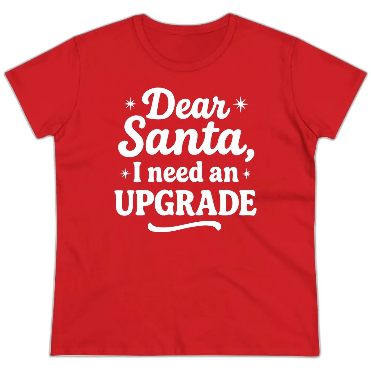 Dear Santa I Need An Upgrade Christmas Ladies Tee in Red