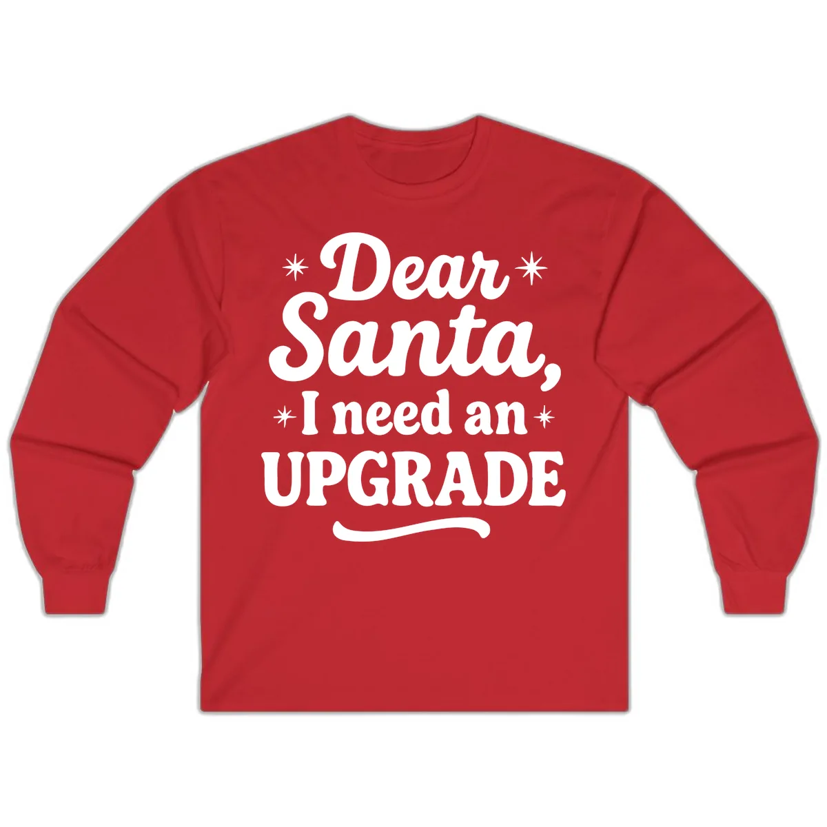 Dear Santa I Need An Upgrade Christmas Long Sleeve in Red
