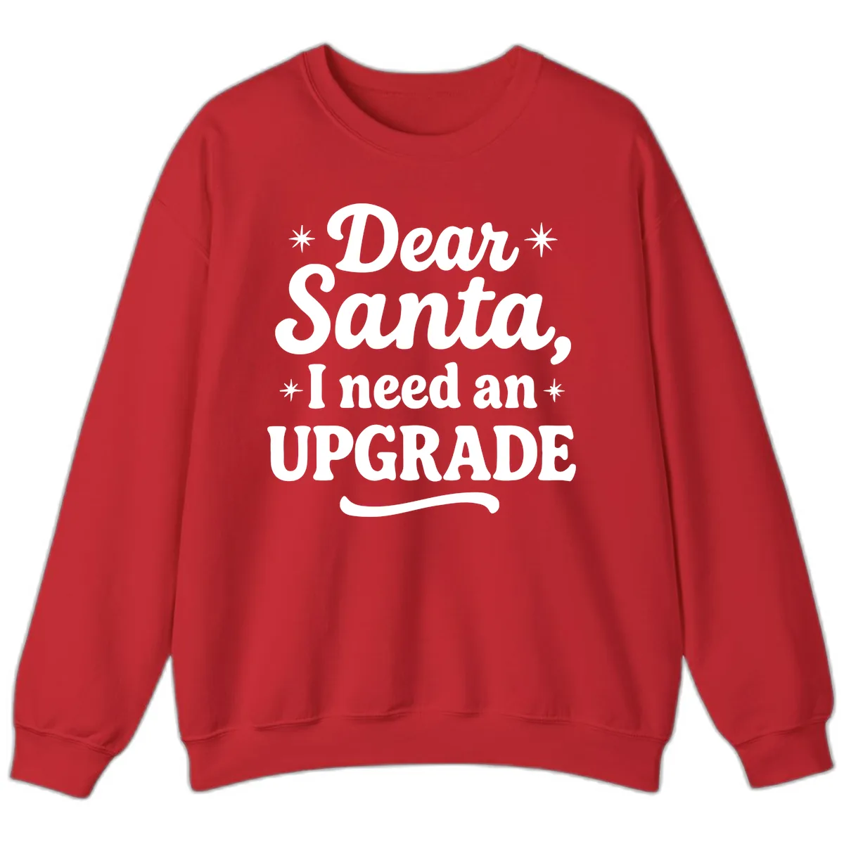 Dear Santa I Need An Upgrade Christmas Sweatshirt in Red
