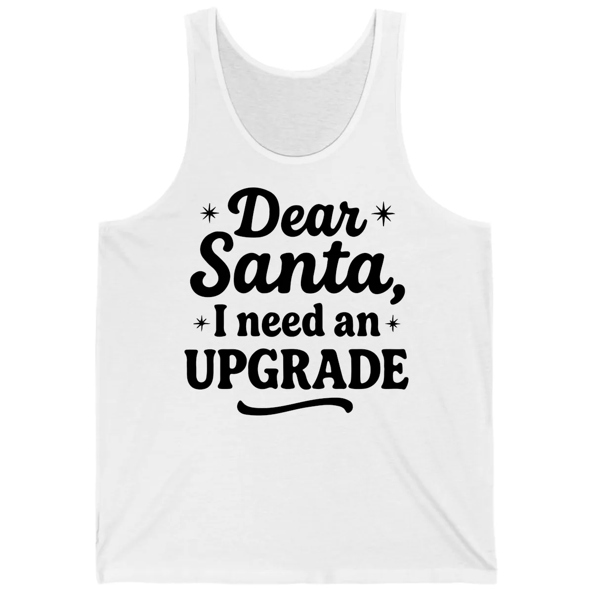Dear Santa I Need An Upgrade Christmas Tank in White