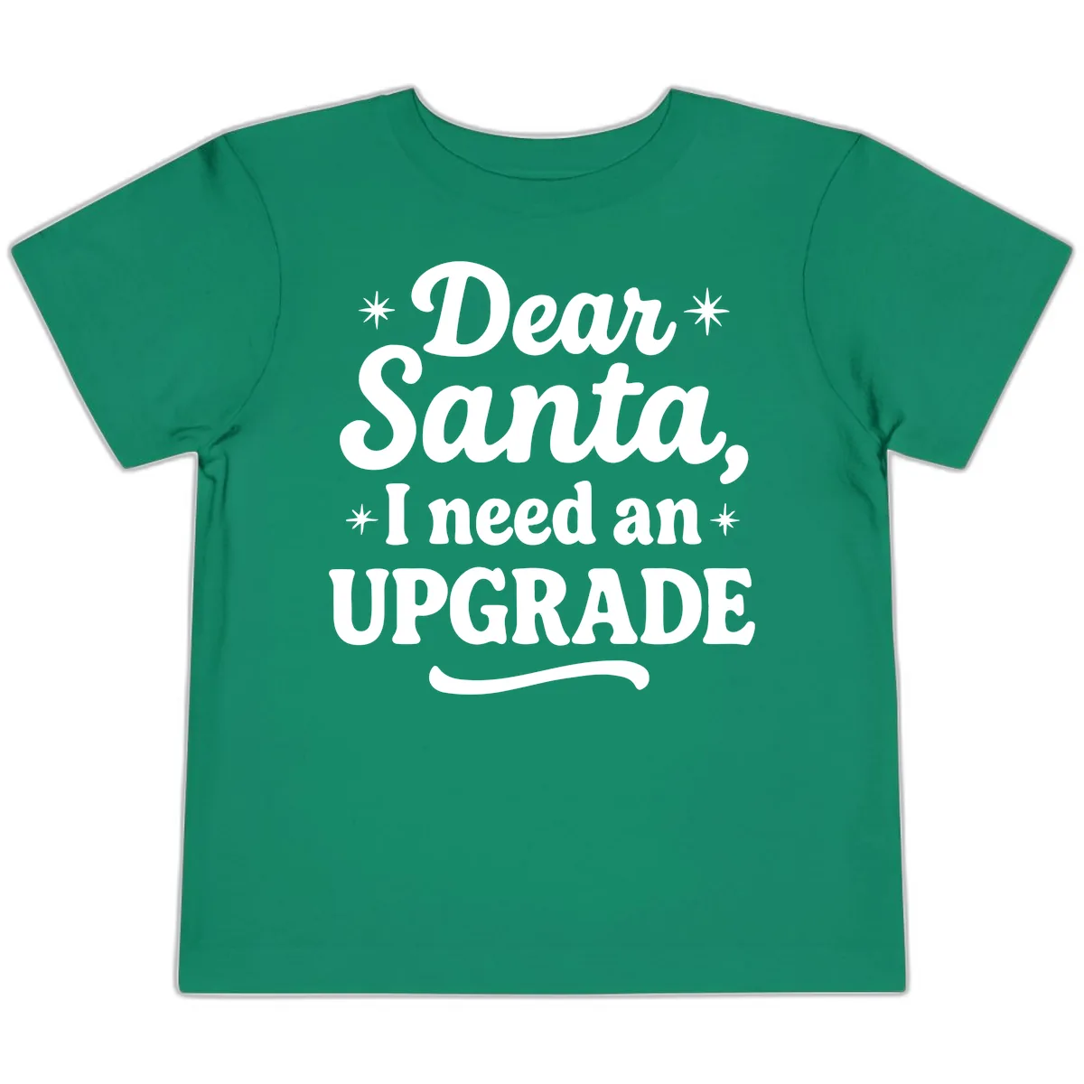 Dear Santa I Need An Upgrade Christmas Toddler T-Shirt in Kelly