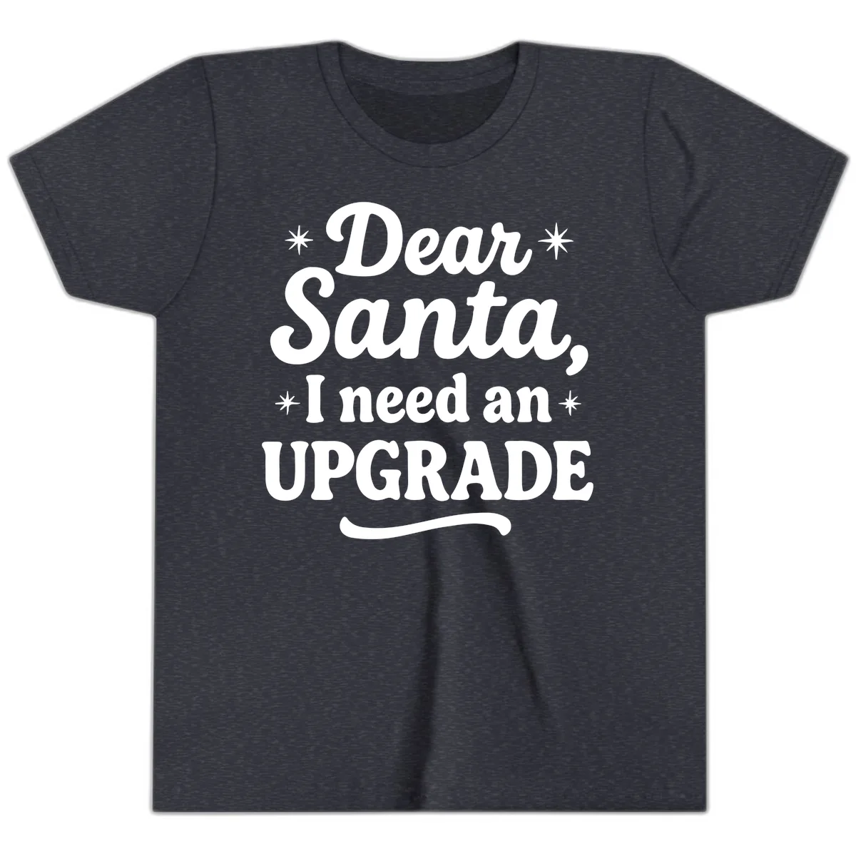 Dear Santa I Need An Upgrade Christmas Youth T-Shirt in Heather Navy