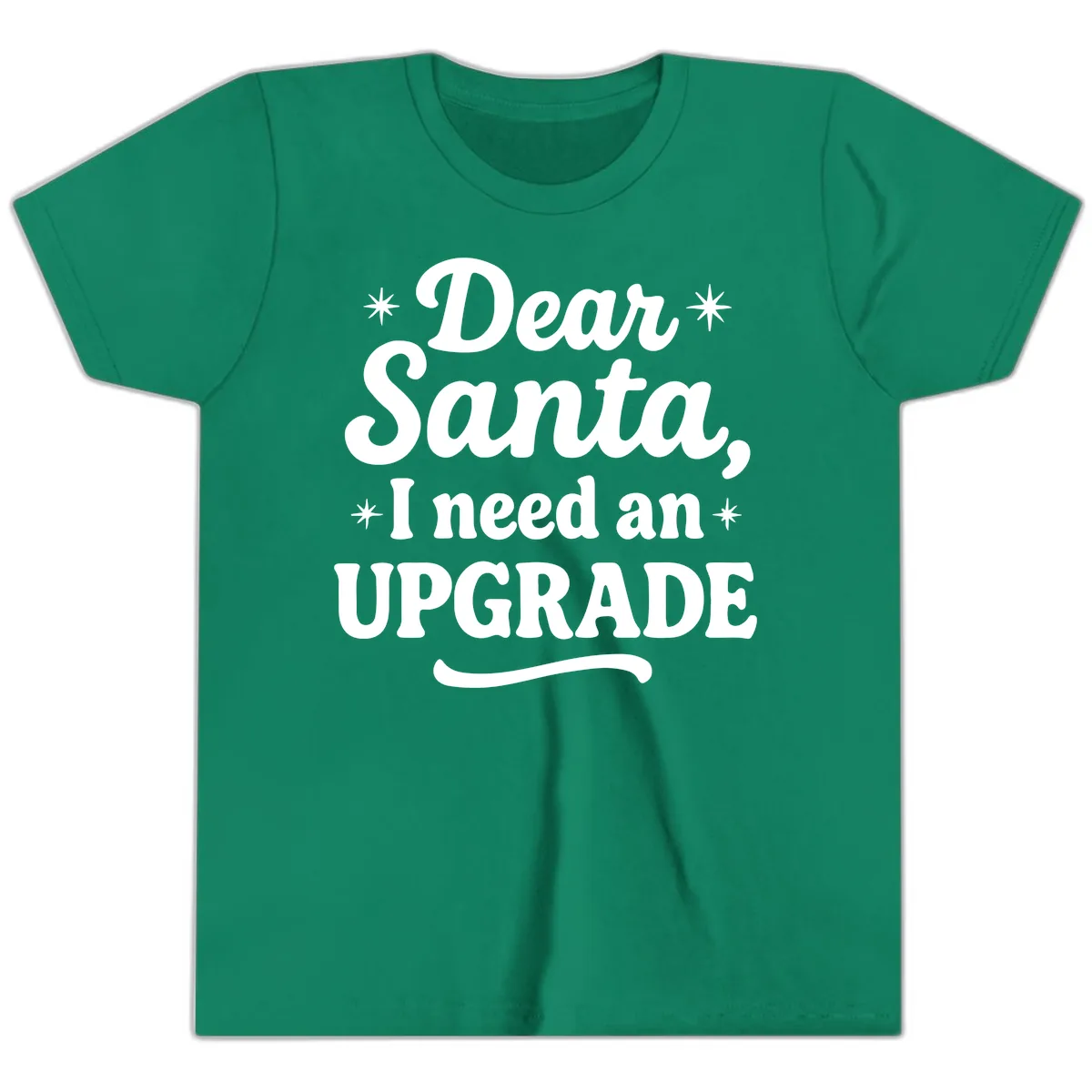 Dear Santa I Need An Upgrade Christmas Youth T-Shirt in Kelly